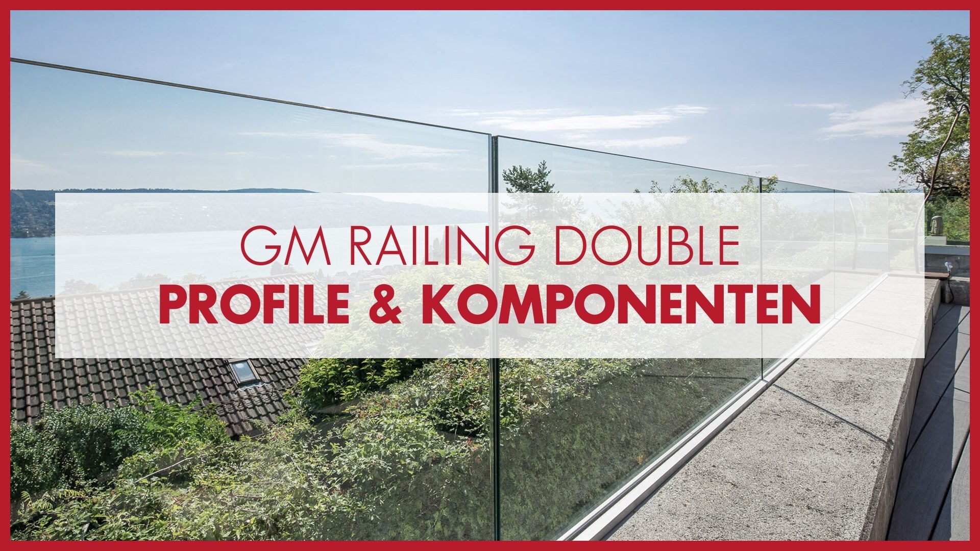 Glas Marte - GM Railing Double Profile & Komponenten