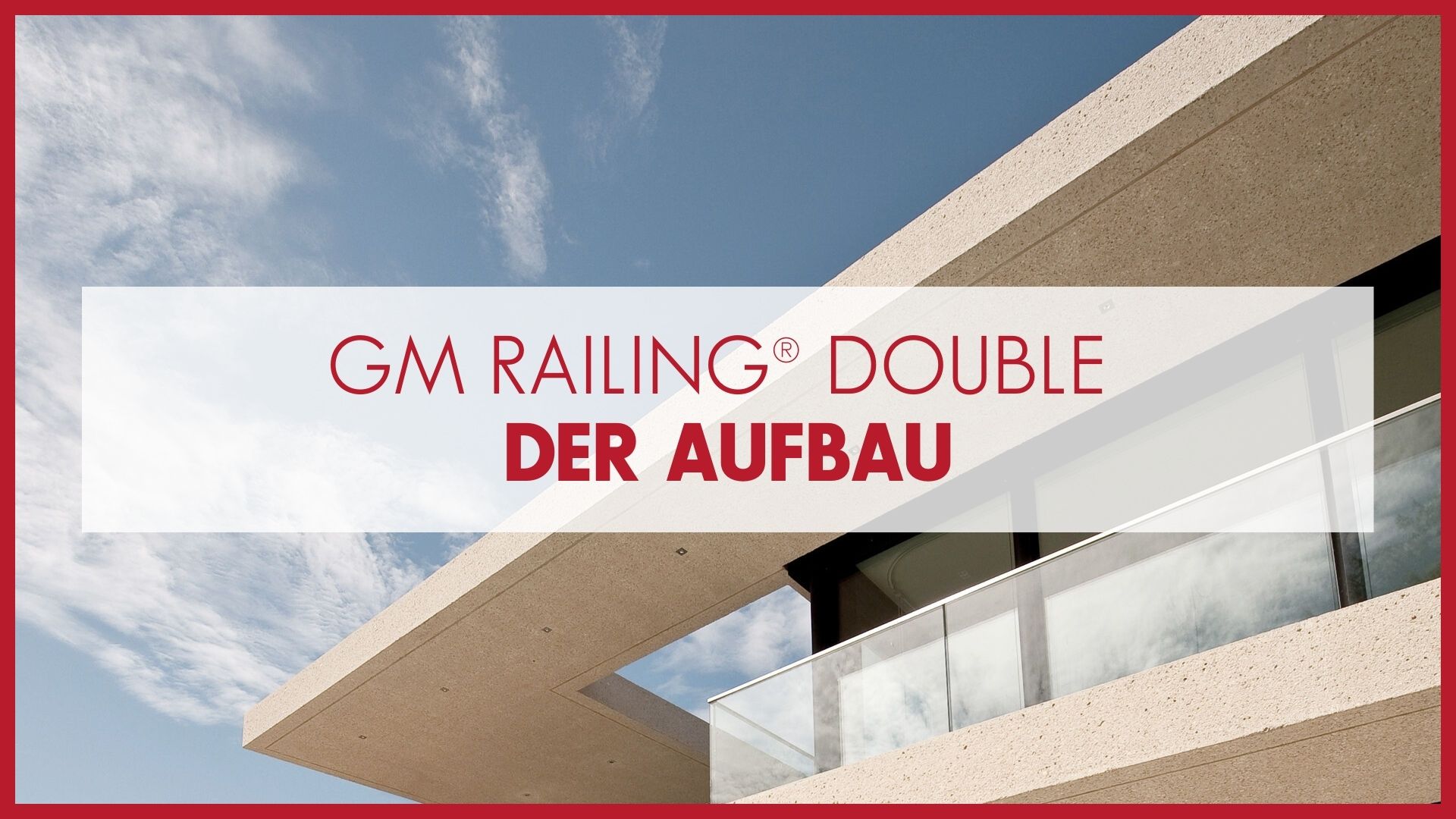 Glas Marte - GM Railing Double Aufbau